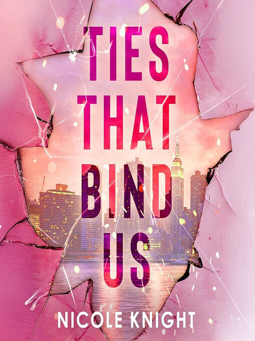 Title details for Ties That Bind Us by Nicole Knight - Wait list